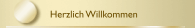 Herzlich Willkommen